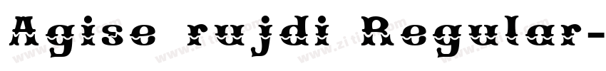 Agise rujdi Regular字体转换 Agise rujdi Regular字体转换